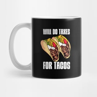 Will Do Taxes For Tacos Mug